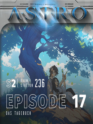 cover image of ASTRO S2--Episode 17--Das Tagebuch